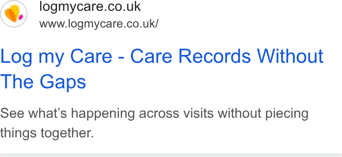 Log my Care ad on Google Ads: www.logmycare.co.uk/ Log my Care - Care Records Without The Gaps See what's happening across visits without piecing things together.