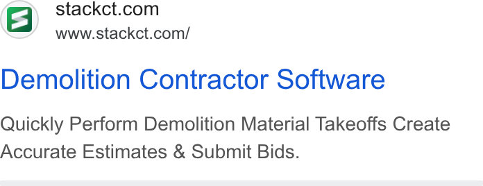 STACK Construction Technologies ad on Google Ads: (s} www.stackct.com/ Demolition Contractor Software Quickly Perform Demolition Material Takeoffs Create Accurate Estimates & Submit Bids.