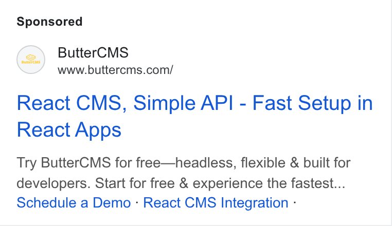 ButterCMS ad on Google Ads: React CMS, Simple API - Fast Setup in React Apps Try Butter CMS for free—headless, flexible & built for developers. Start for free & experience the fastest... Schedule a Demo - React CMS Integration -
