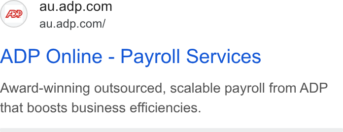 ADP ad on Google Ads: —/ au.adp.com/ ADP Online - Payroll Services Award-winning outsourced, scalable payroll from ADP that boosts business efficiencies.