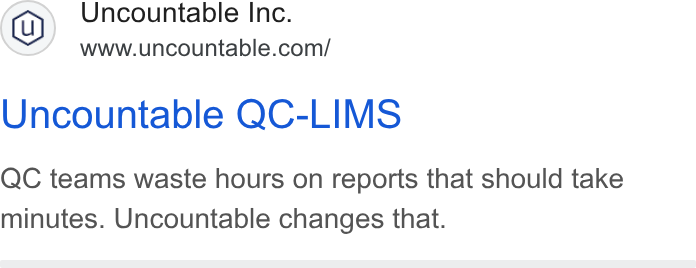 Uncountable ad on Google Ads: Uncountable QC-LIMS QC teams waste hours on reports that should take minutes. Uncountable changes that.