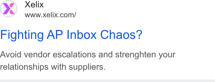 Xelix ad on Google Ads: Fighting AP Inbox Chaos? Avoid vendor escalations and strenghten your relationships with suppliers.