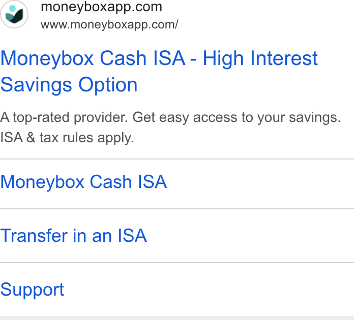 Moneybox ad on Google Ads: www.moneyboxapp.com/ Moneybox Cash ISA - High Interest Savings Option A top-rated provider. Get easy access to your savings. ISA & tax rules apply. Moneybox Cash ISA Transfer in an ISA Support