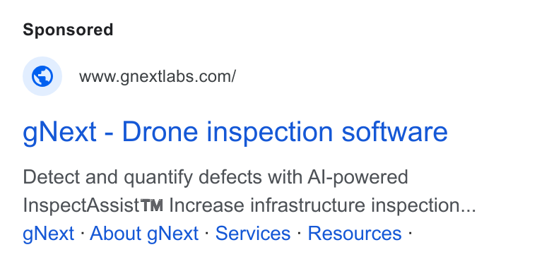 gNext ad on Google Ads: g Next - Drone inspection software Detect and quantify defects with Al-powered Inspect Assist TM Increase infrastructure inspection... g Next - About g Next - Services - Resources -