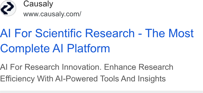 Causaly ad on Google Ads: Al For Scientific Research - The Most Complete Al Platform Al For Research Innovation. Enhance Research Efficiency With Al-Powered Tools And Insights