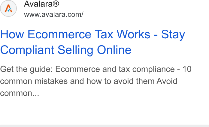 Avalara ad on Google Ads: How Ecommerce Tax Works - Stay Compliant Selling Online Get the guide: Ecommerce and tax compliance - 10 common mistakes and how to avoid them Avoid common...