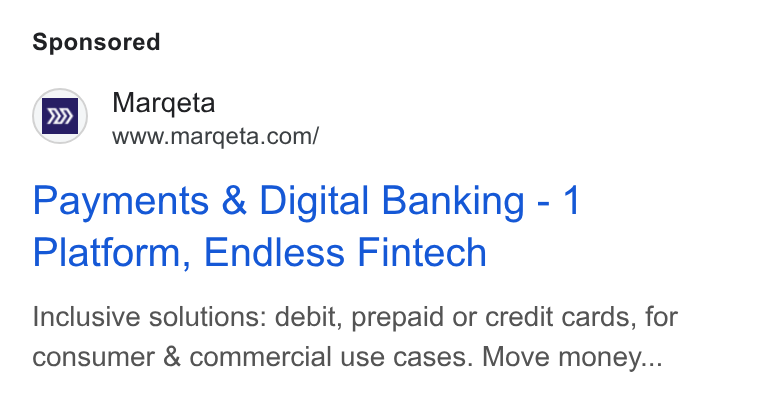 Marqeta ad on Google Ads: Payments & Digital Banking - 1 Platform, Endless Fintech Inclusive solutions: debit, prepaid or credit cards, for consumer & commercial use cases. Move money...