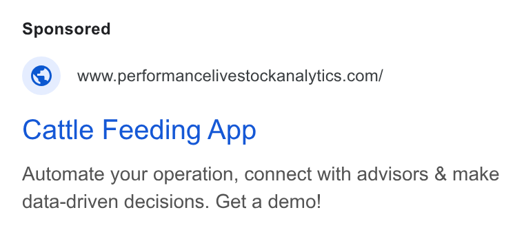 Performance Livestock Analytics ad on Google Ads: Cattle Feeding App Automate your operation, connect with advisors & make data-driven decisions. Get a demo!