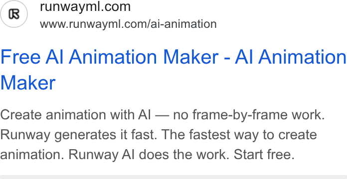 Runway ad on Google Ads: www.runwayml.com/ai-animation Free Al Animation Maker - Al Animation Maker Create animation with Al — no frame-by-frame work. Runway generates it fast. The fastest way to create animation. Runway Al does the work. Start free.