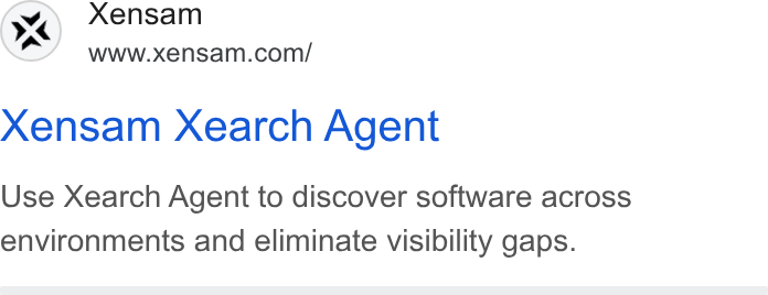 Xensam ad on Google Ads: Xensam Xearch Agent Use Xearch Agent to discover software across environments and eliminate visibility gaps.