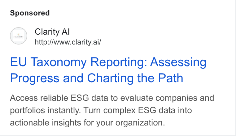Clarity AI ad on Google Ads: Clarity Al http://www.clarity.ai/ EU Taxonomy Reporting: Assessing Progress and Charting the Path Access reliable ESG data to evaluate companies and portfolios instantly. Turn complex ESG data into actionable insights for your organization.