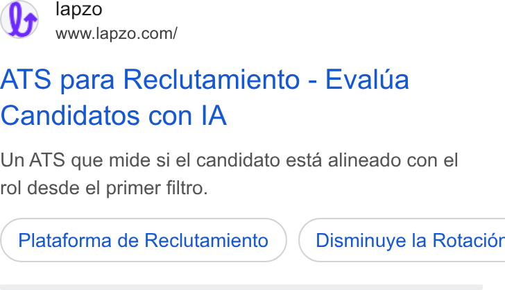 lapzo ad on Google Ads: ATS para Reclutamiento - Evalua Candidatos con IA Un ATS que mide si el candidato esta alineado con el rol desde el primer filtro. Plataforma de Reclutamiento ) ( Disminuye la Rotaciér