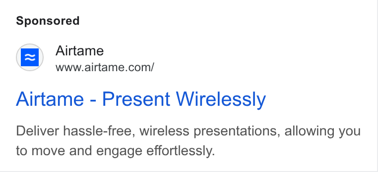 Airtame ad on Google Ads: Airtame - Present Wirelessly Deliver hassle-free, wireless presentations, allowing you to move and engage effortlessly.