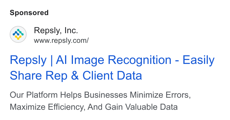 Repsly ad on Google Ads: Repsly | Al Image Recognition - Easily Share Rep & Client Data Our Platform Helps Businesses Minimize Errors, Maximize Efficiency, And Gain Valuable Data