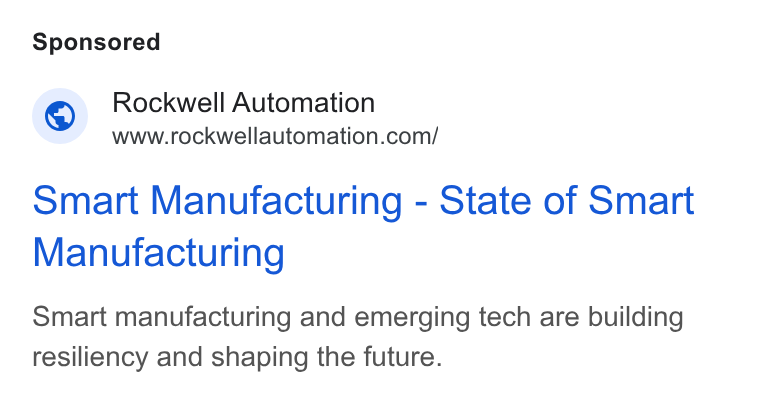 Rockwell Automation ad on Google Ads: Smart Manufacturing - State of Smart Manufacturing Smart manufacturing and emerging tech are building resiliency and shaping the future.