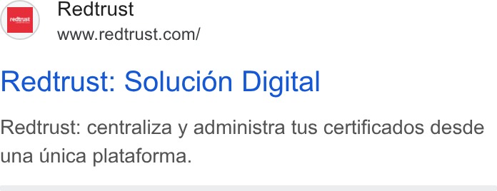 Redtrust ad on Google Ads: Redtrust: Solucion Digital Redtrust: centraliza y administra tus certificados desde una unica plataforma.