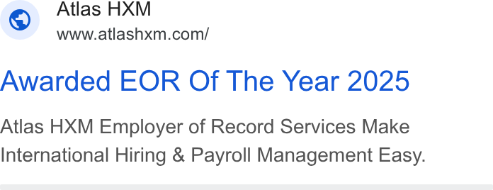 Atlas ad on Google Ads: Awarded EOR Of The Year 2025 Atlas HXM Employer of Record Services Make International Hiring & Payroll Management Easy.