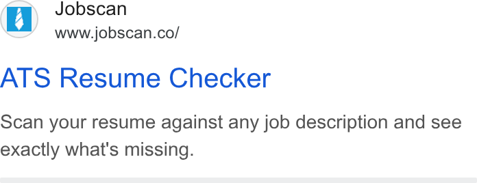 Jobscan ad on Google Ads: ATS Resume Checker Scan your resume against any job description and see exactly what's missing.