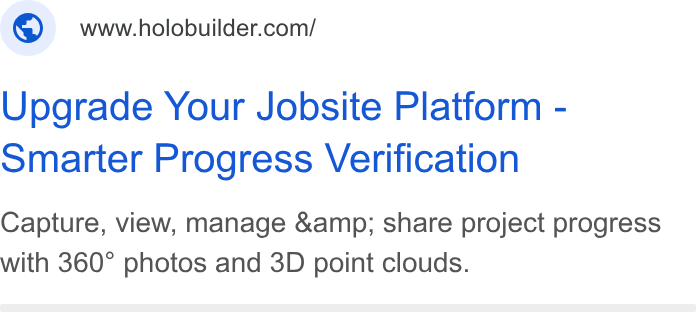 FARO Building Insights ad on Google Ads: Upgrade Your Jobsite Platform - omarter Progress Verification Capture, view, manage &amp; share project progress with 360° photos and 3D point clouds.