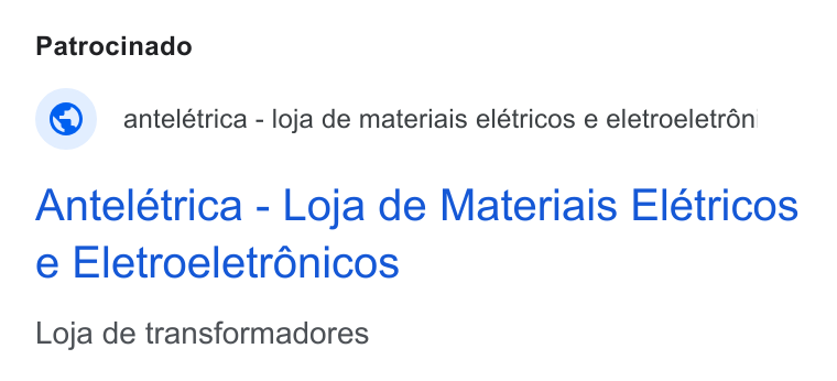 Loja Integrada ad on Google Ads: Patrocinado © antelétrica - loja de materiais elétricos e eletroeletréni Antelétrica - Loja de Materiais Eletricos e Eletroeletronicos Loja de transformadores