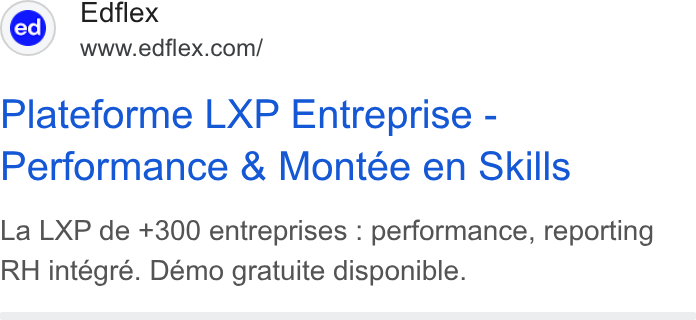 Edflex ad on Google Ads: Plateforme LXP Entreprise - Performance & Montee en Skills La LXP de +300 entreprises : performance, reporting RH intégré. Démo gratuite disponible.