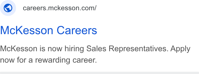 McKesson ad on Google Ads: Mc Kesson Careers Mc Kesson is now hiring Sales Representatives. Apply now for a rewarding career.