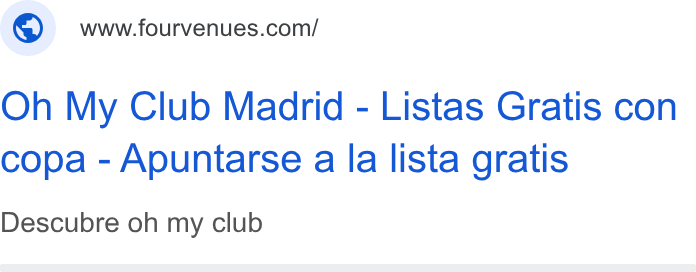Fourvenues ad on Google Ads: Oh My Club Madrid - Listas Gratis con copa - Apuntarse a la lista gratis Descubre oh my club