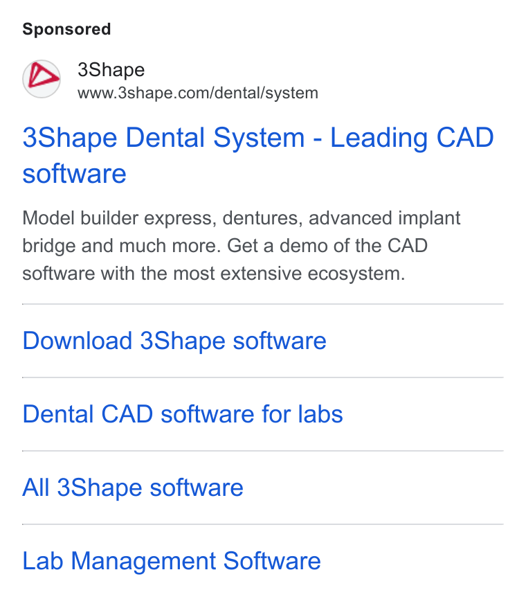3Shape ad on Google Ads: 3Shape Dental System - Leading CAD software Model builder express, dentures, advanced implant bridge and much more. Get a demo of the CAD software with the most extensive ecosystem. Download 3Shape software Dental CAD software for labs All 3Shape software Lab Management Software