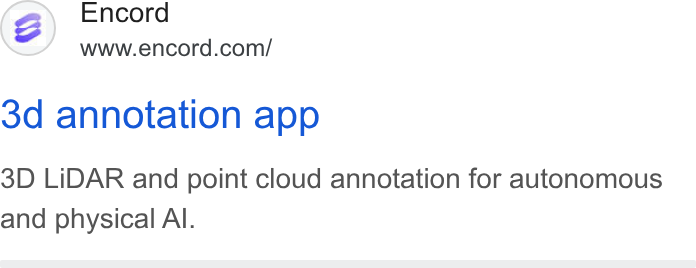 Encord ad on Google Ads: 3d annotation app 3D LIDAR and point cloud annotation for autonomous and physical Al.