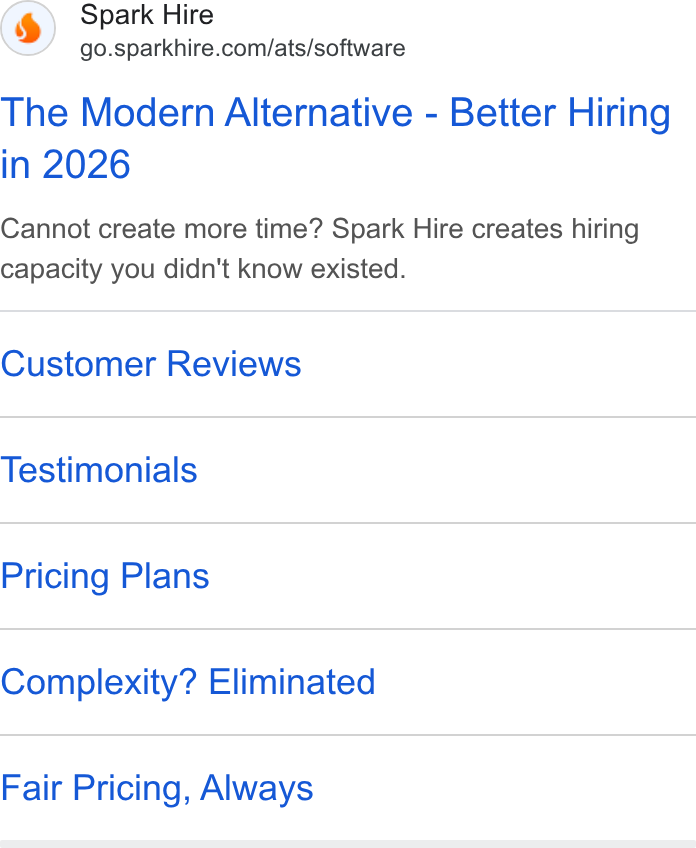 Spark Hire ad on Google Ads: The Modern Alternative - Better Hiring Cannot create more time? Spark Hire creates hiring capacity you didn't know existed. Customer Reviews Testimonials Pricing Plans Complexity? Eliminated Fair Pricing, Always