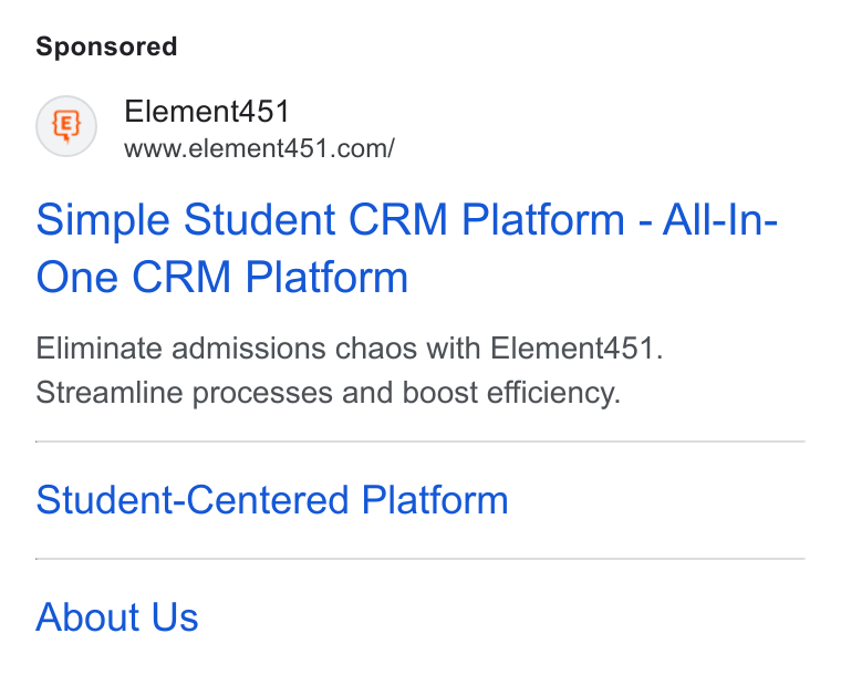Element451 ad on Google Ads: Simple Student CRM Platform - All-In- One CRM Platform Eliminate admissions chaos with Element451. Streamline processes and boost efficiency. Student-Centered Platform About Us