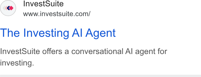 InvestSuite ad on Google Ads: The Investing Al Agent Invest Suite offers a conversational Al agent for investing.