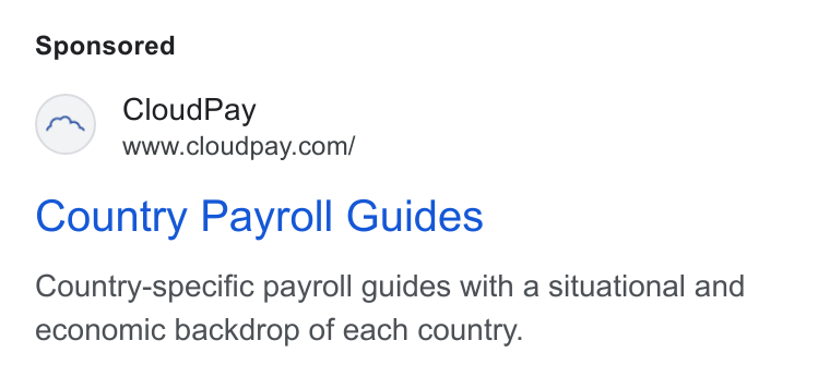 CloudPay ad on Google Ads: Country Payroll Guides Country-specific payroll guides with a situational and economic backdrop of each country.