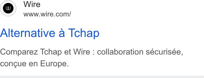 Wire ad on Google Ads: Alternative a Tchap Comparez Tchap et Wire : collaboration sécurisée, congue en Europe.