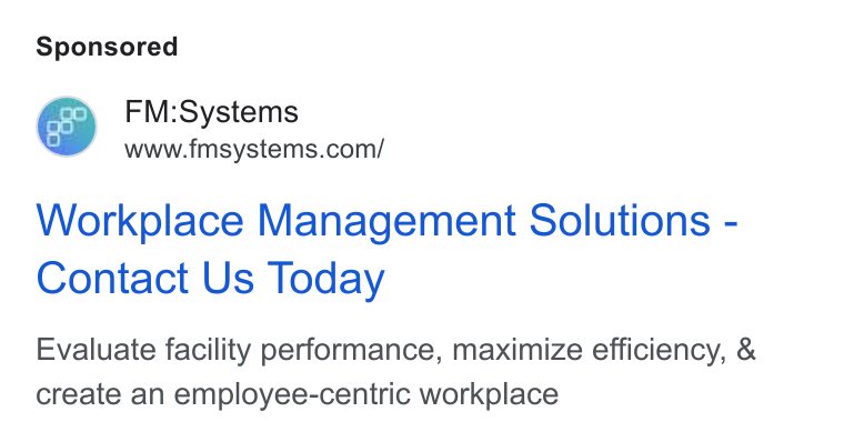 FM:Systems ad on Google Ads: Workplace Management Solutions - Contact Us Today Evaluate facility performance, maximize efficiency, & create an employee-centric workplace
