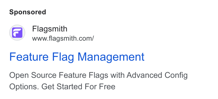 Flagsmith ad on Google Ads: ie} Feature Flag Management Open Source Feature Flags with Advanced Config Options. Get Started For Free