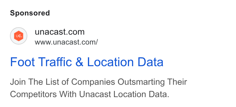 Unacast ad on Google Ads: www.unacast.com/ Foot Traffic & Location Data Join The List of Companies Outsmarting Their Competitors With Unacast Location Data.