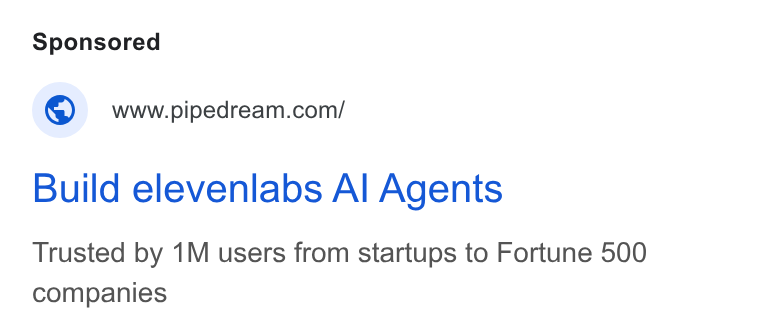 Pipedream ad on Google Ads: Build elevenlabs Al Agents Trusted by 1M users from startups to Fortune 500 companies