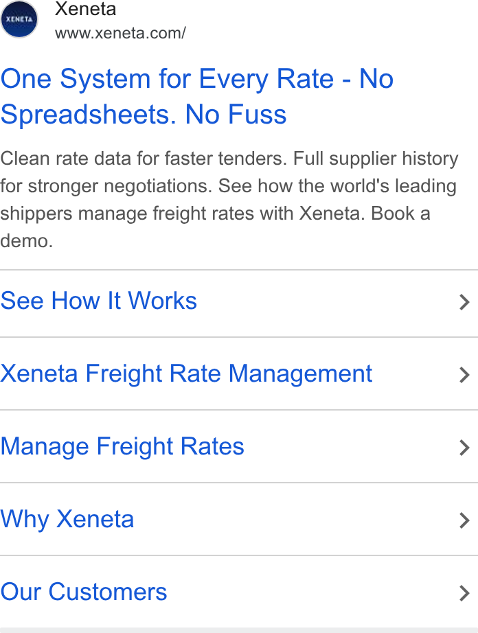 Xeneta ad on Google Ads: One System for Every Rate - No Spreadsheets. No Fuss Clean rate data for faster tenders. Full supplier history for stronger negotiations. See how the world's leading shippers manage freight rates with Xeneta. Book a demo. See How It Works > Xeneta Freight Rate Management > Manage Freight Rates > Why Xeneta > Our Customers >