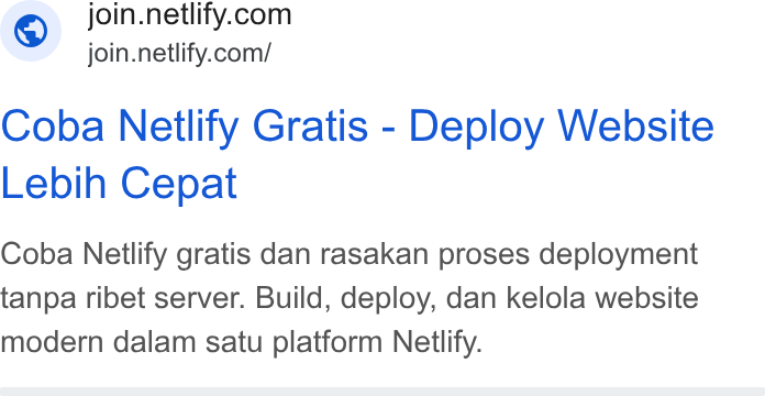 Netlify ad on Google Ads: — join.netlify.com/ Coba Netlify Gratis - Deploy Website Lebih Cepat Coba Netlify gratis dan rasakan proses deployment tanpa ribet server. Build, deploy, dan kelola website modern dalam satu platform Netlify.