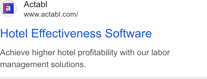 Actabl ad on Google Ads: Hotel Effectiveness Software Achieve higher hotel profitability with our labor management solutions.