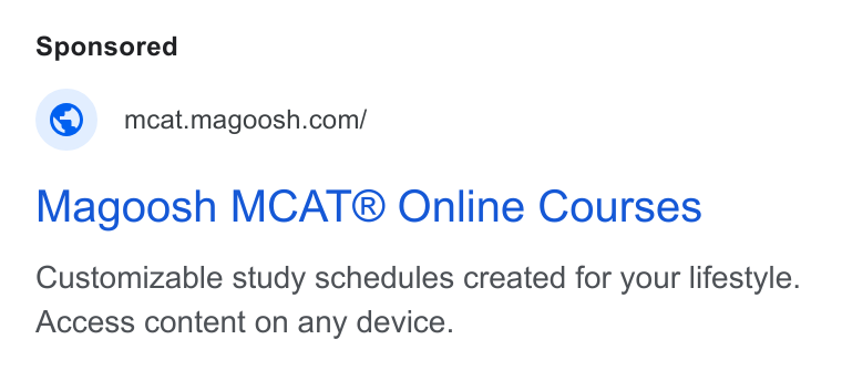 Magoosh ad on Google Ads: Magoosh MCAT® Online Courses Customizable study schedules created for your lifestyle. Access content on any device.