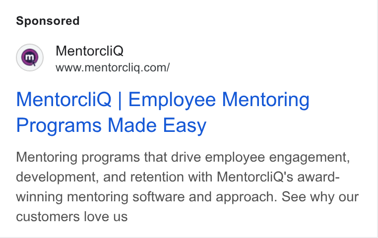 MentorcliQ ad on Google Ads: Mentorcli Q | Employee Mentoring Programs Made Easy Mentoring programs that drive employee engagement, development, and retention with Mentorcli Q's award- winning mentoring software and approach. See why our customers love us