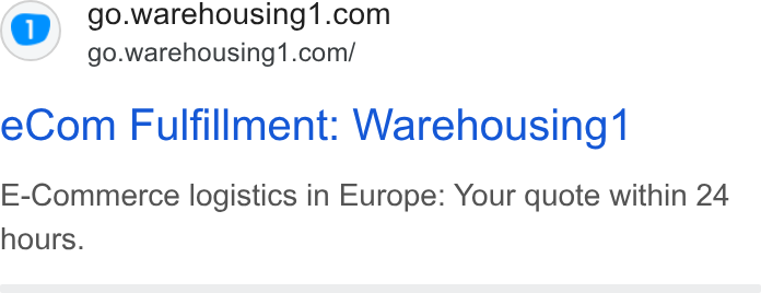 Warehousing1 ad on Google Ads: go.warehousing1.com/ e Com Fulfillment: Warehousing‘ E-Commerce logistics in Europe: Your quote within 24 hours.