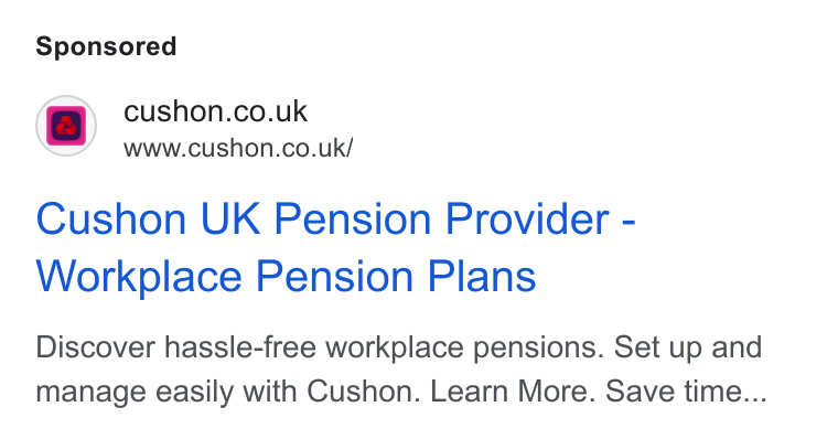 NatWest Cushon ad on Google Ads: www.cushon.co.uk/ Cushon UK Pension Provider - Workplace Pension Plans Discover hassle-free workplace pensions. Set up and manage easily with Cushon. Learn More. Save time...
