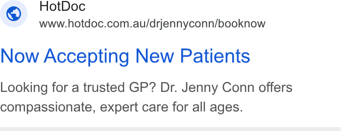 HotDoc ad on Google Ads: Now Accepting New Patients Looking for a trusted GP? Dr. Jenny Conn offers compassionate, expert care for all ages.