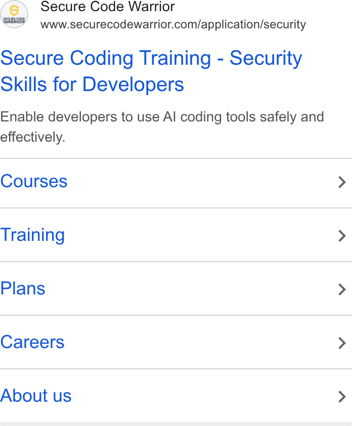 Secure Code Warrior ad on Google Ads: Secure Coding Training - Security Skills for Developers Enable developers to use Al coding tools safely and effectively. Courses > Training > Plans > Careers > About us >
