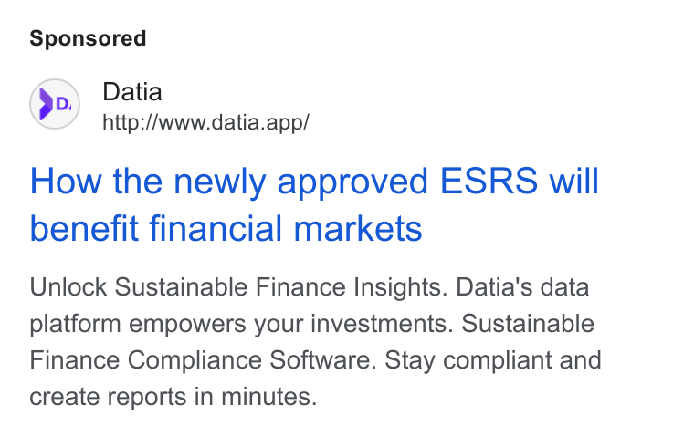 Datia ad on Google Ads: Datia http://www.datia.app/ How the newly approved ESRS will benefit financial markets Unlock Sustainable Finance Insights. Datia's data platform empowers your investments. Sustainable Finance Compliance Software. Stay compliant and create reports in minutes.