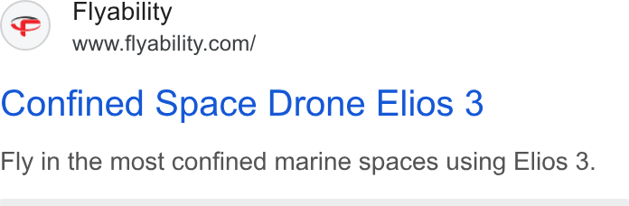 Flyability ad on Google Ads: Confined Space Drone Elios 3 Fly in the most confined marine spaces using Elios 3.