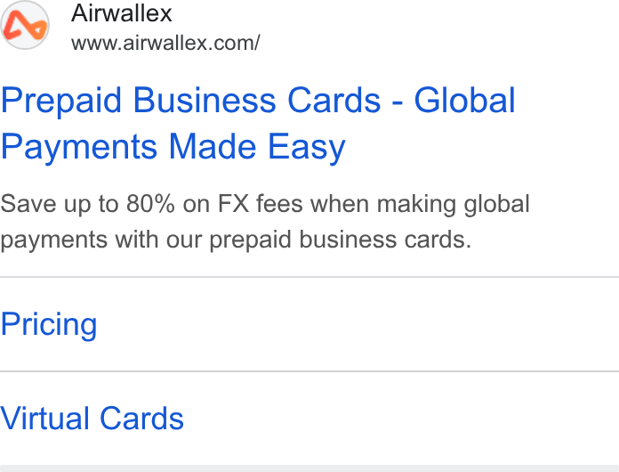 Airwallex ad on Google Ads: Prepaid Business Cards - Global Payments Made Easy Save up to 80% on FX fees when making global payments with our prepaid business cards. Pricing Virtual Cards